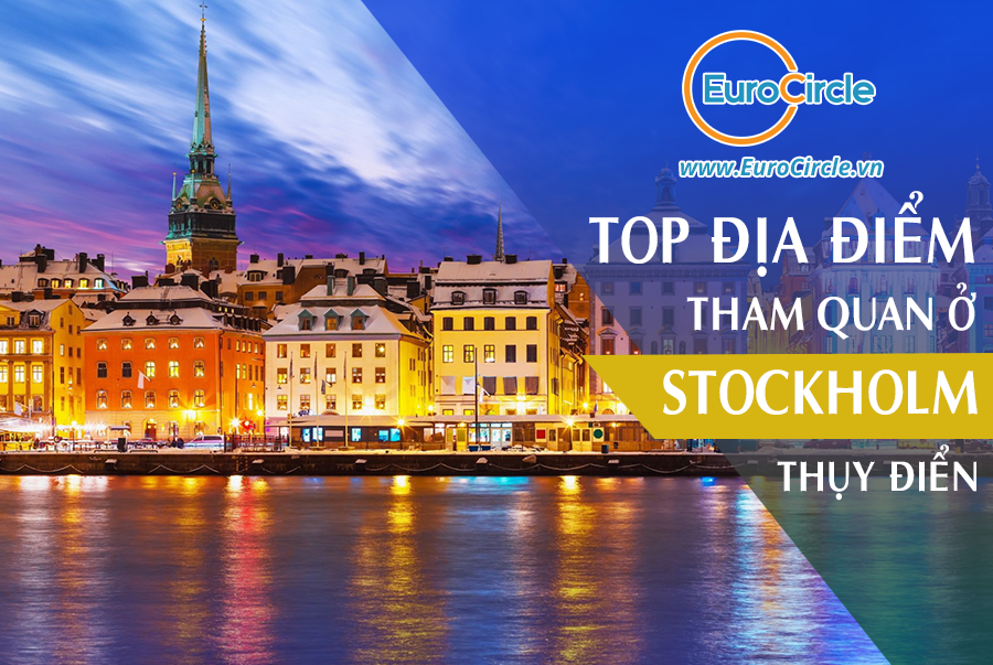 Top Địa Điểm Tham Quan Ở Stockholm - Thụy Điển