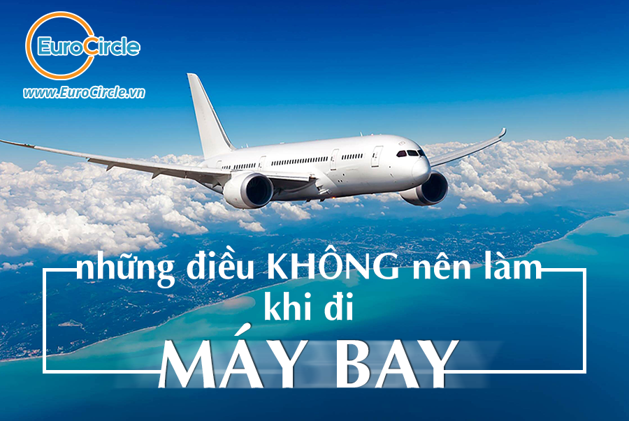 Những Điều Không Nên Làm Khi Đi Máy Bay