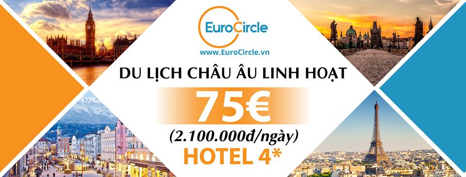 Lý do bạn nên đi du lịch Châu Âu linh hoạt EuroCircle